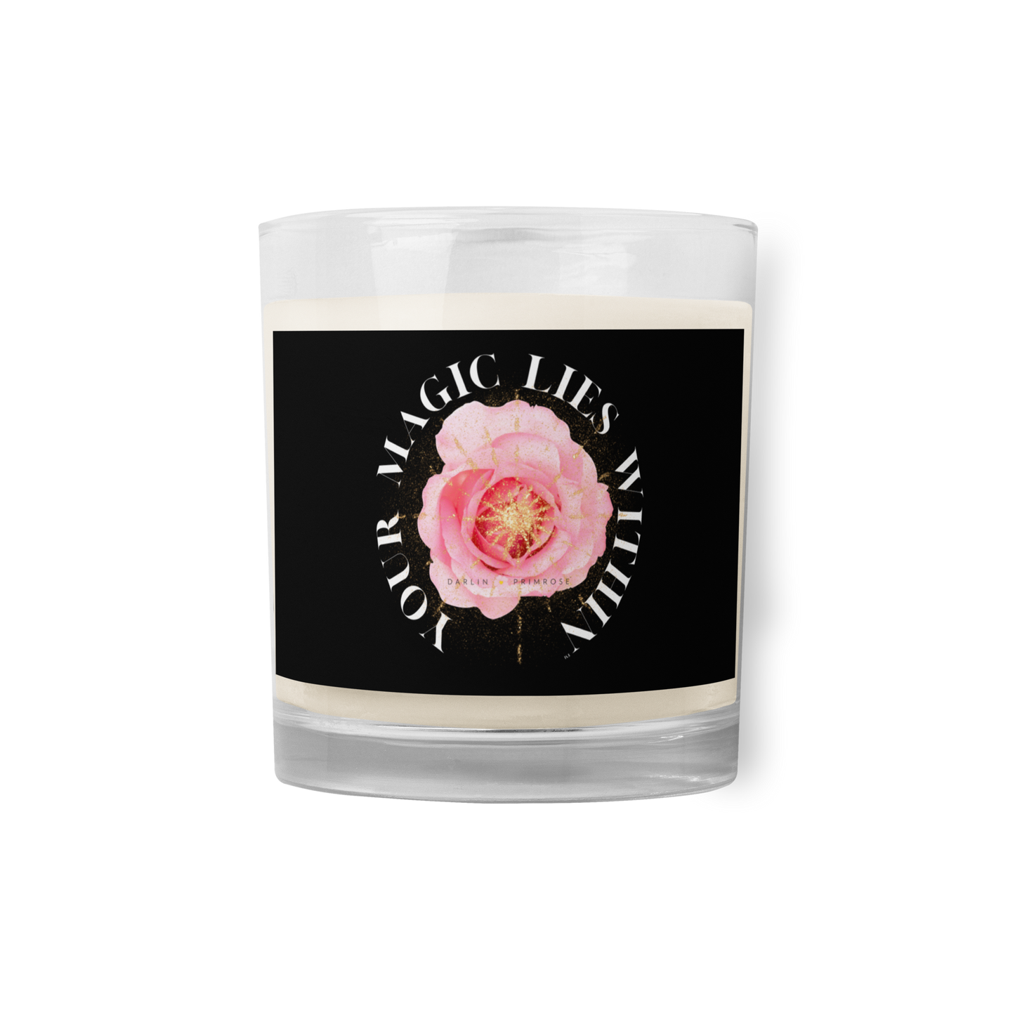 Your MAGIC lies within™ Radiant Rose ( Black) Glass jar soy wax candle - Darlin Primrose