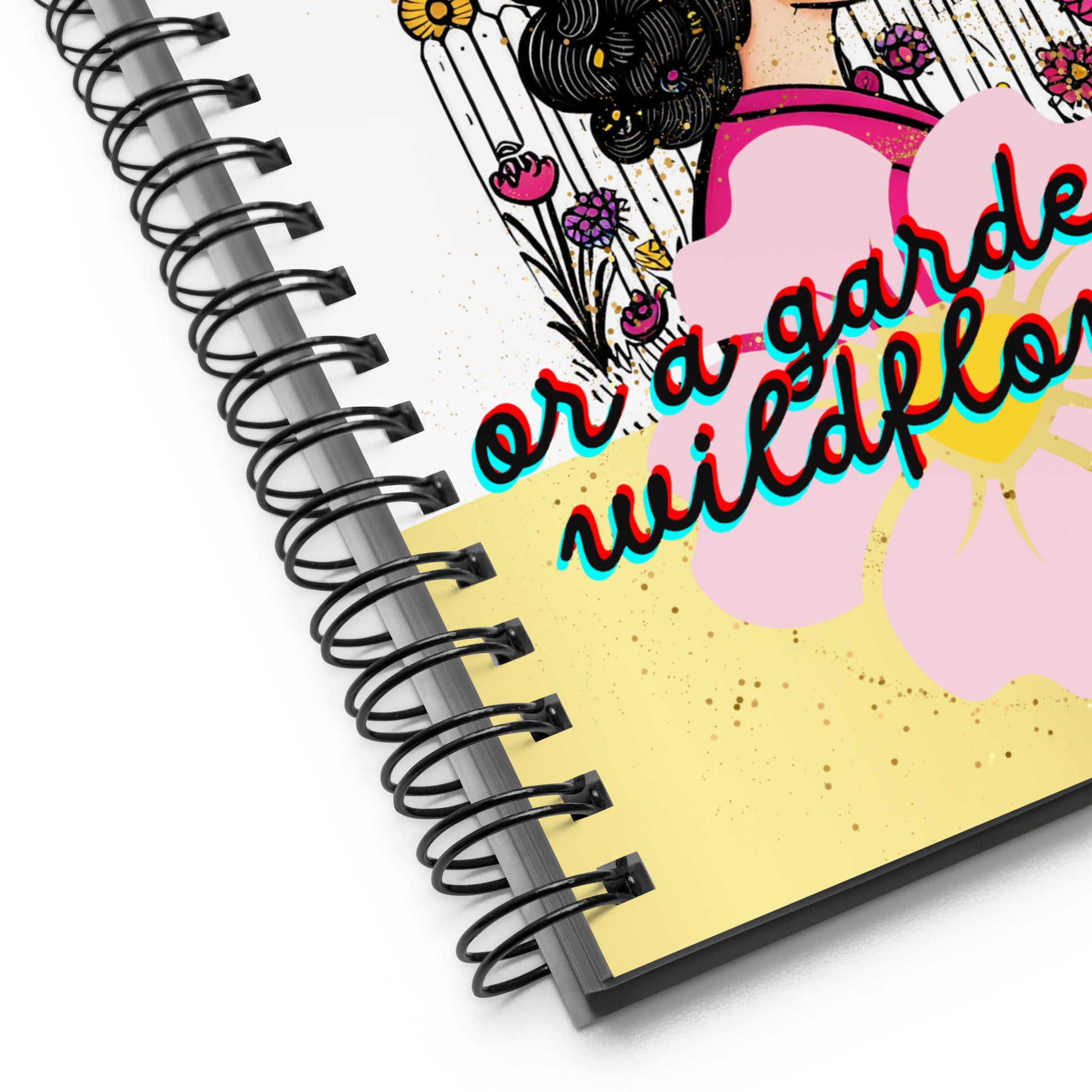 You can be a calm MESS or a garden of wildflowers -Spiral notebook - Darlin Primrose