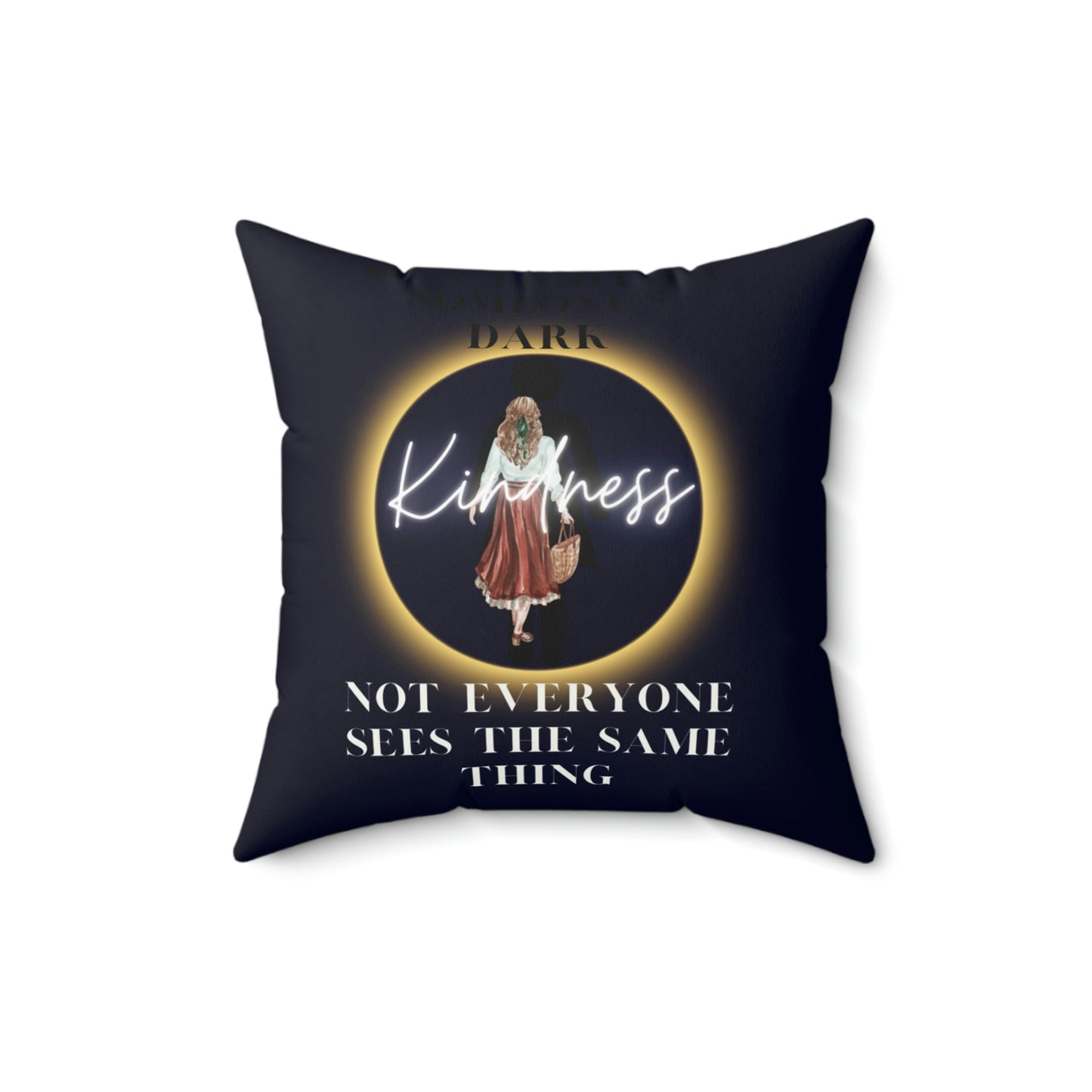 Be a LIGHT to someone's DARK- Square Pillow- Darlin Primrose