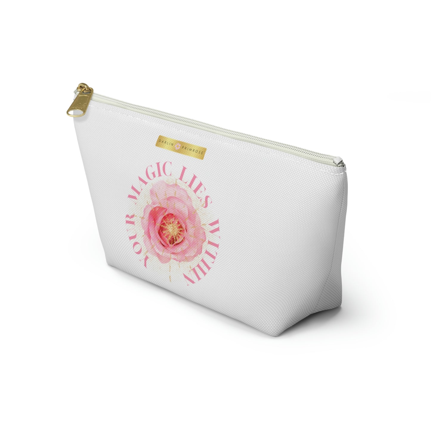 Your MAGIC lies within™ Radiant Rose ( White) Accessory Pouch w T-bottom - Darlin Primrose