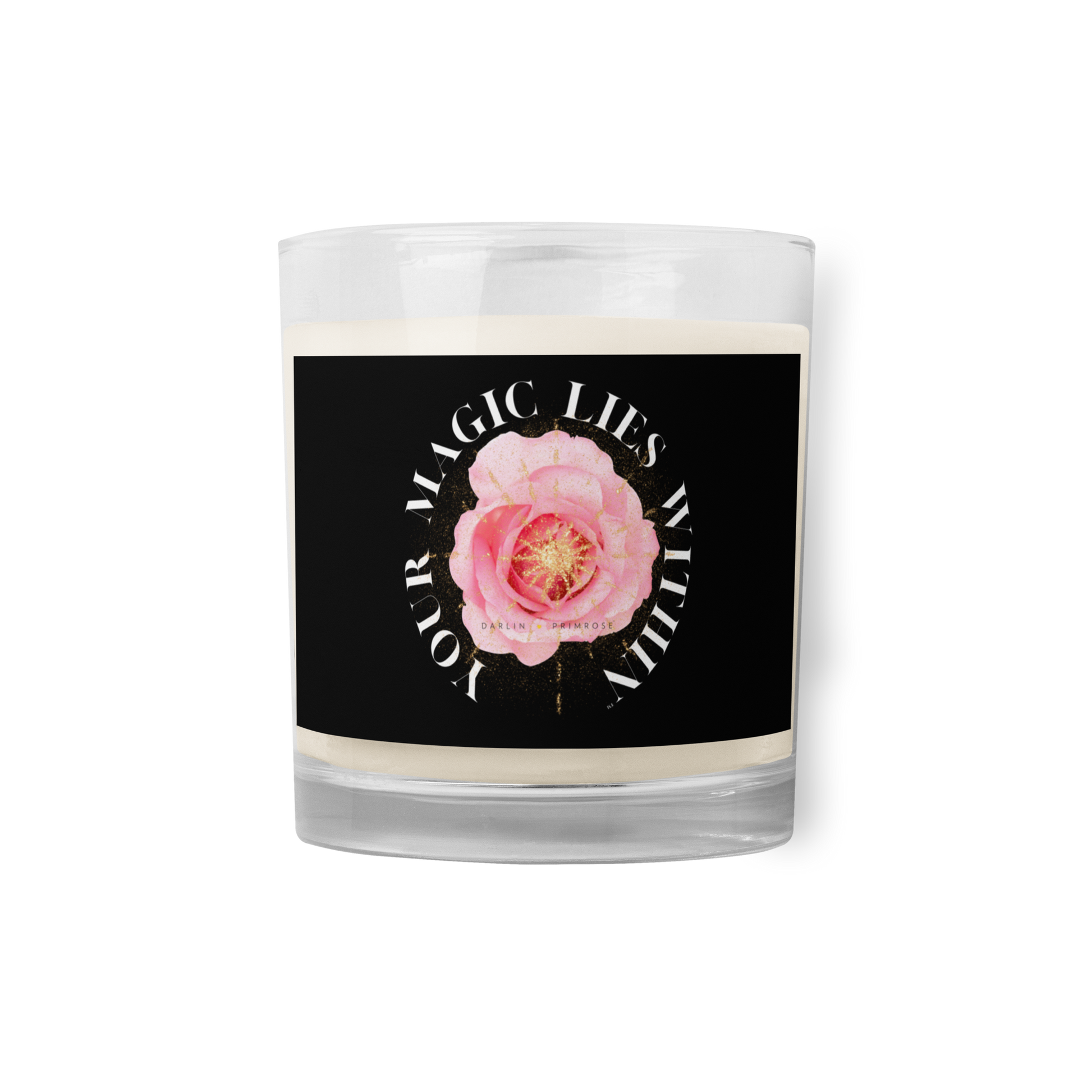 Your MAGIC lies within™ Radiant Rose ( Black) Glass jar soy wax candle - Darlin Primrose