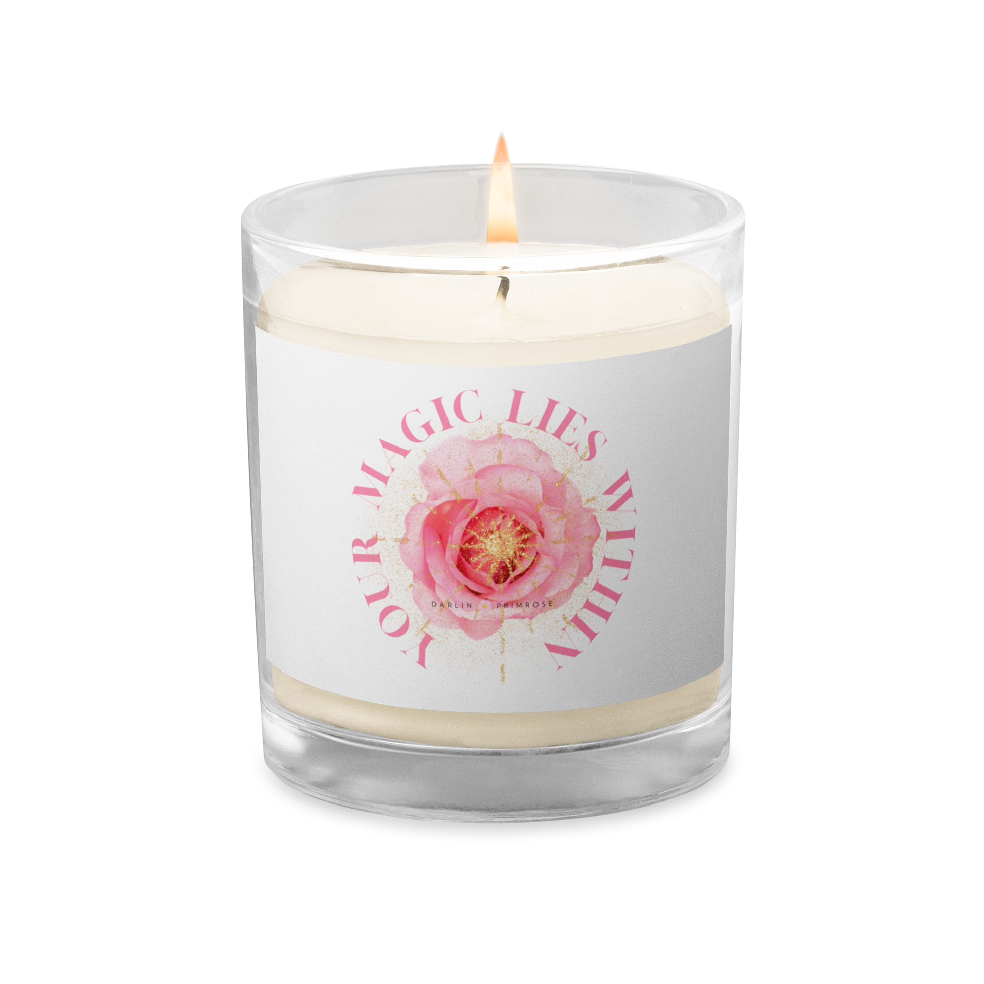 Your MAGIC lies within™ Radiant Rose ( White) Glass jar soy wax candle - Darlin Primrose