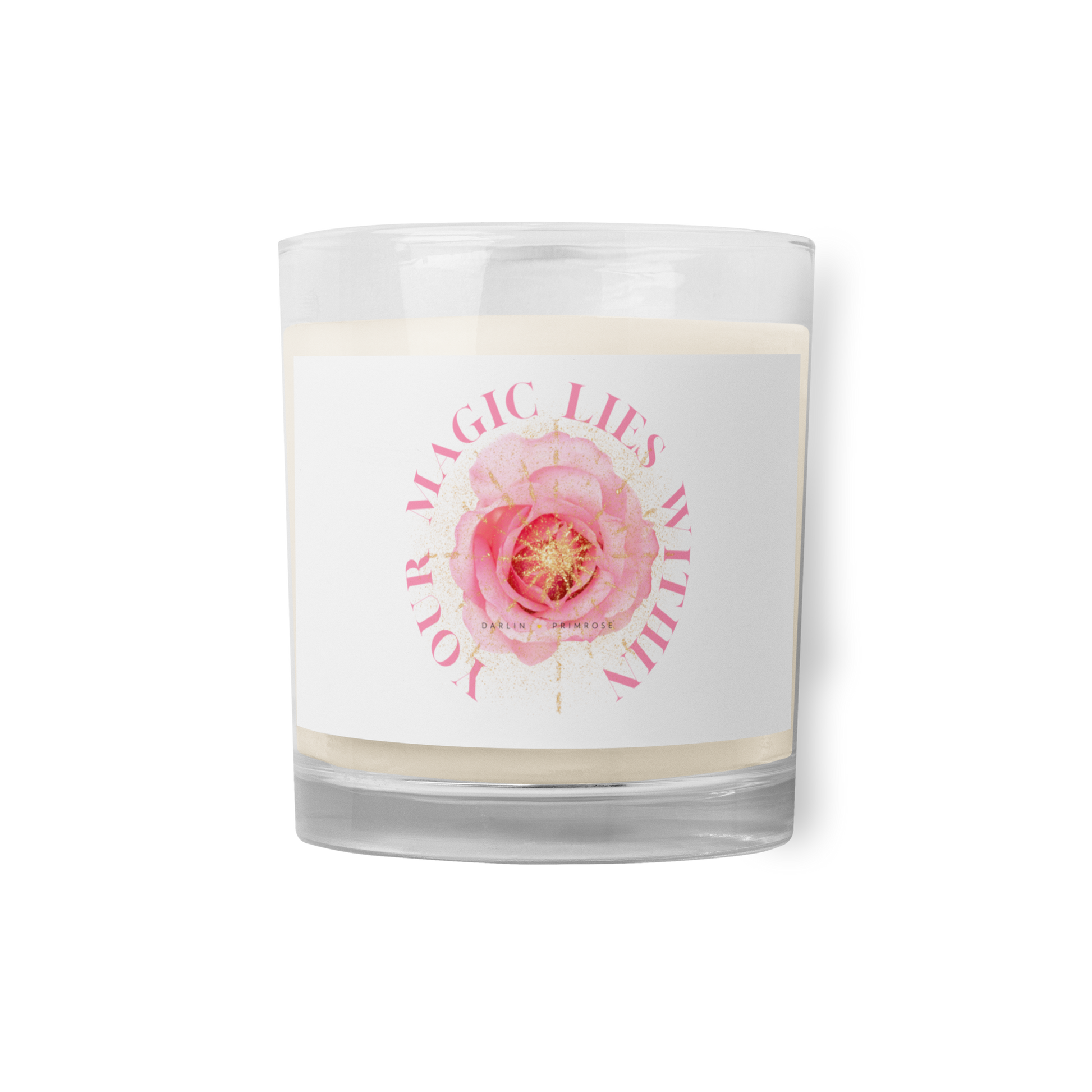 Your MAGIC lies within™ Radiant Rose ( White) Glass jar soy wax candle - Darlin Primrose