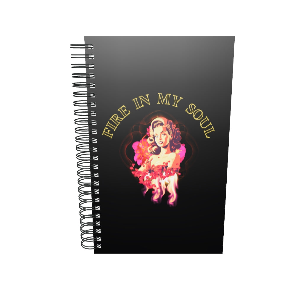 FIRE IN MY SOUL -Spiral notebook