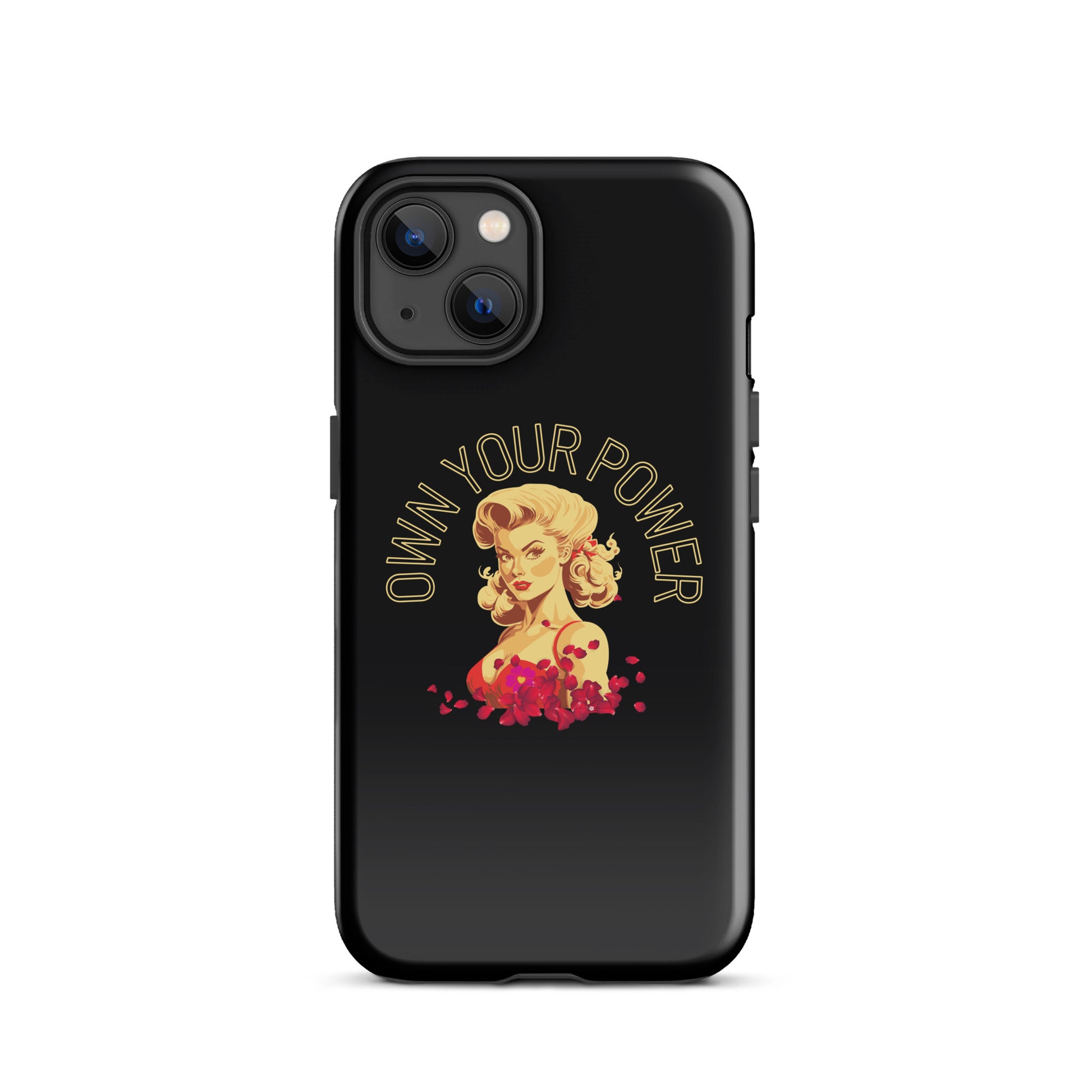 Own Your Power -Tough Case for iPhone® - Darlin Primrose