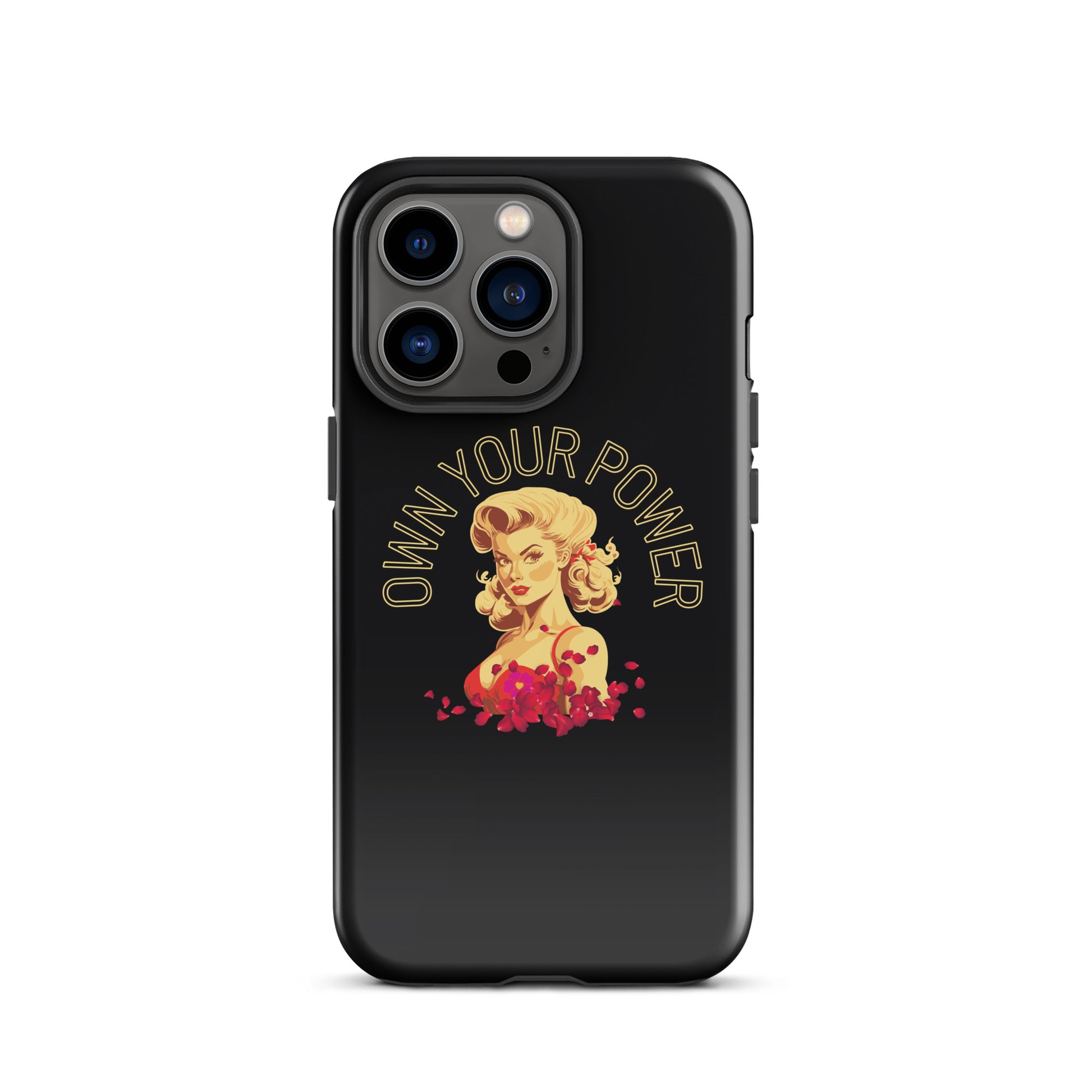 Own Your Power -Tough Case for iPhone® - Darlin Primrose