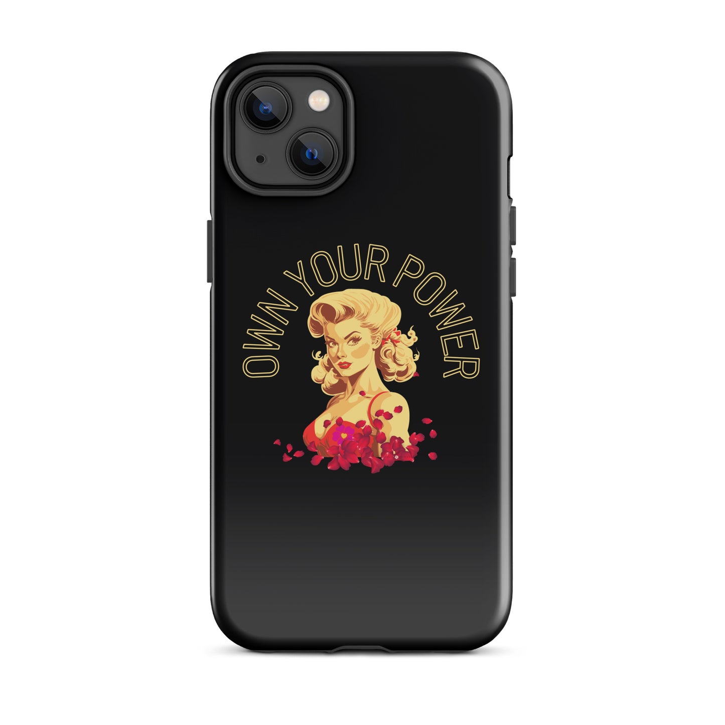 Own Your Power -Tough Case for iPhone® - Darlin Primrose