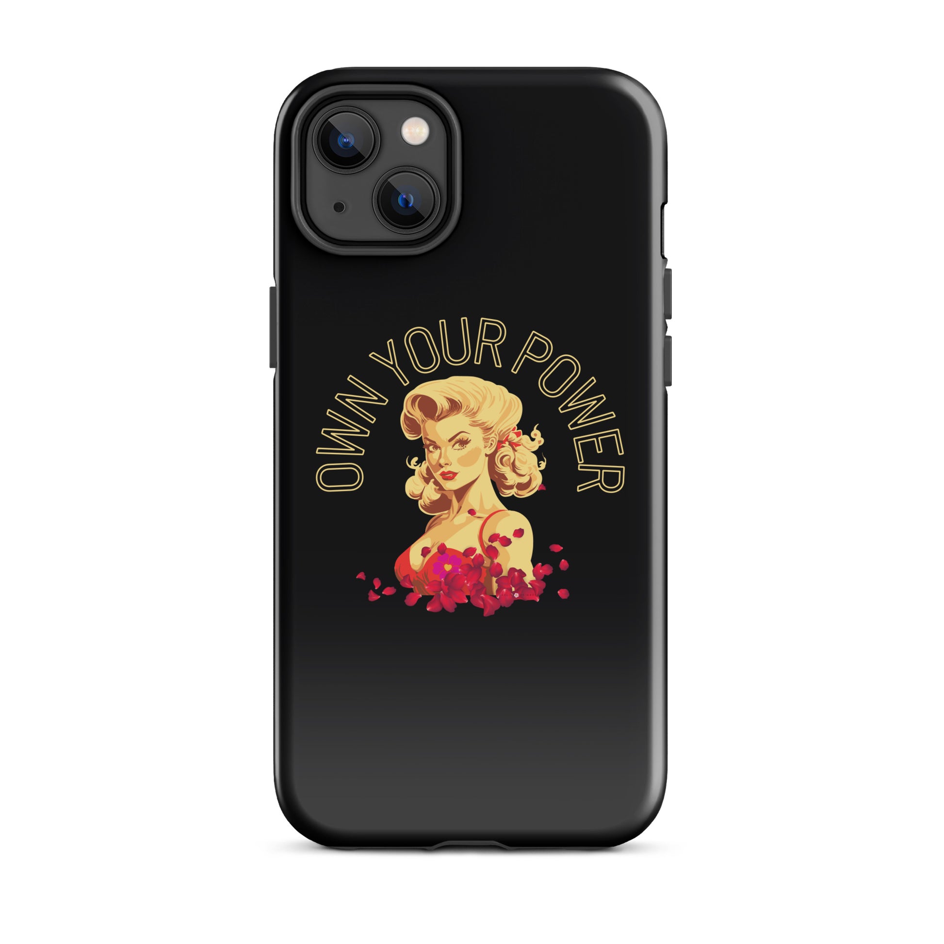 Own Your Power -Tough Case for iPhone® - Darlin Primrose