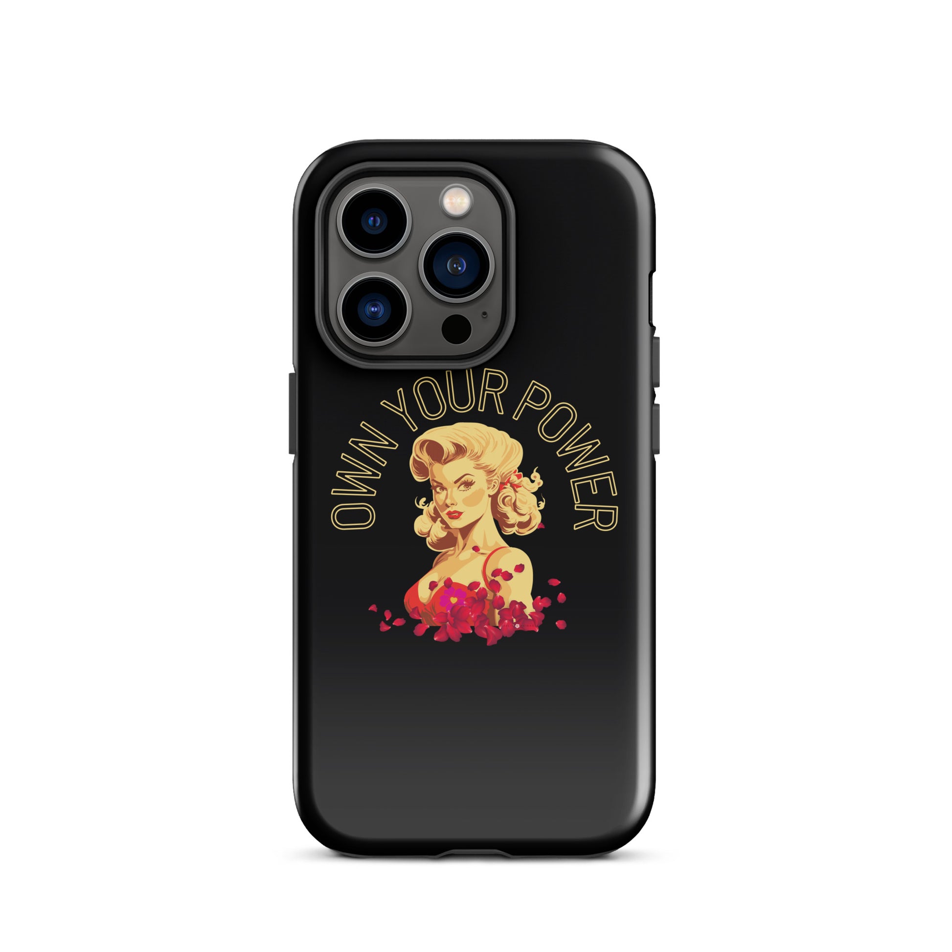 Own Your Power -Tough Case for iPhone® - Darlin Primrose