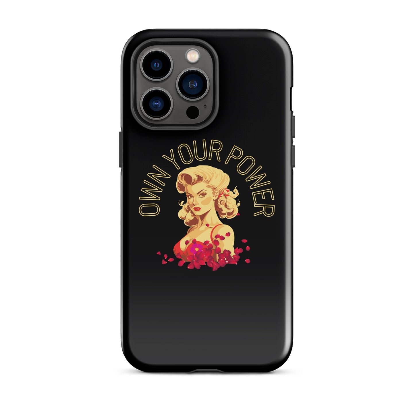 Own Your Power -Tough Case for iPhone® - Darlin Primrose