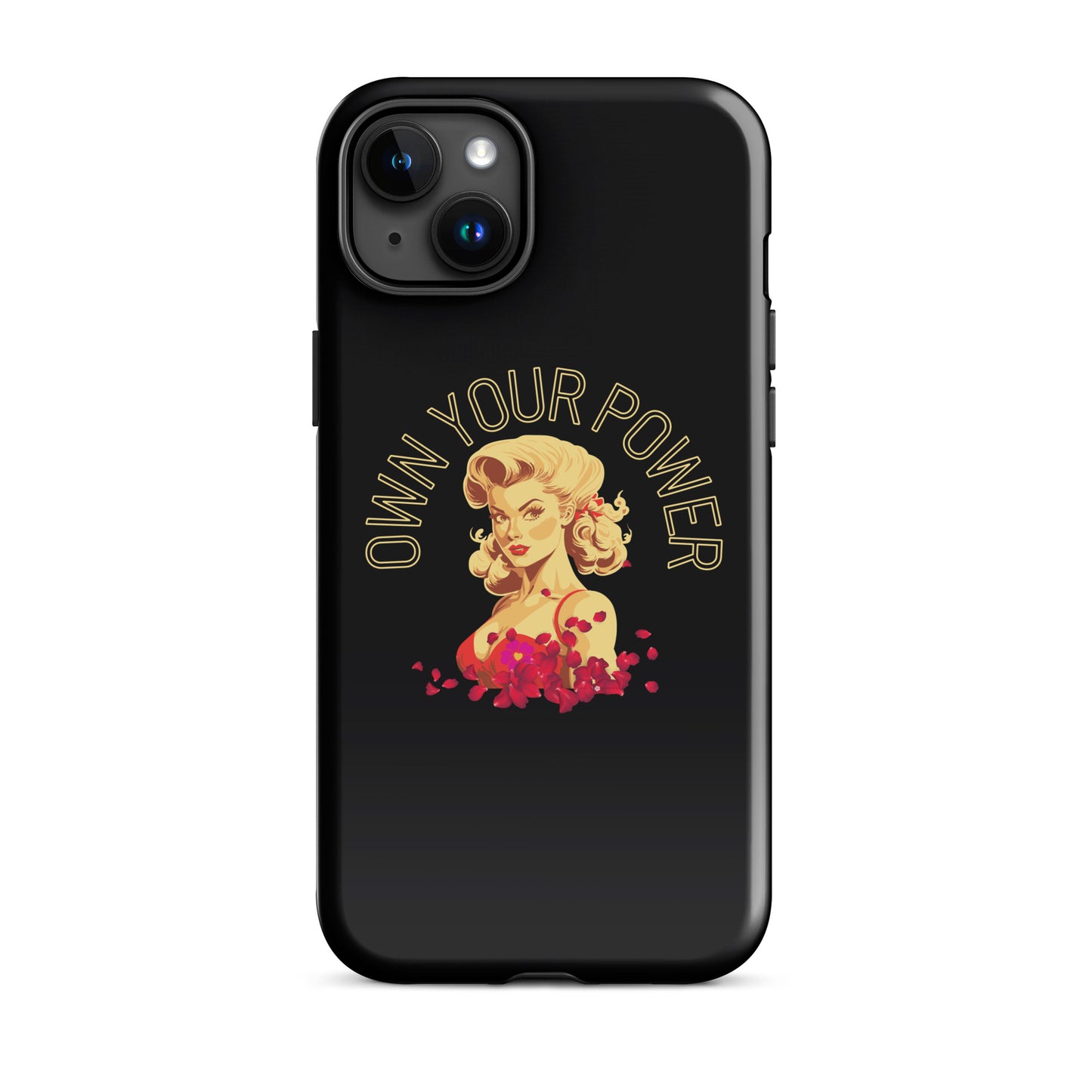 Own Your Power -Tough Case for iPhone® - Darlin Primrose