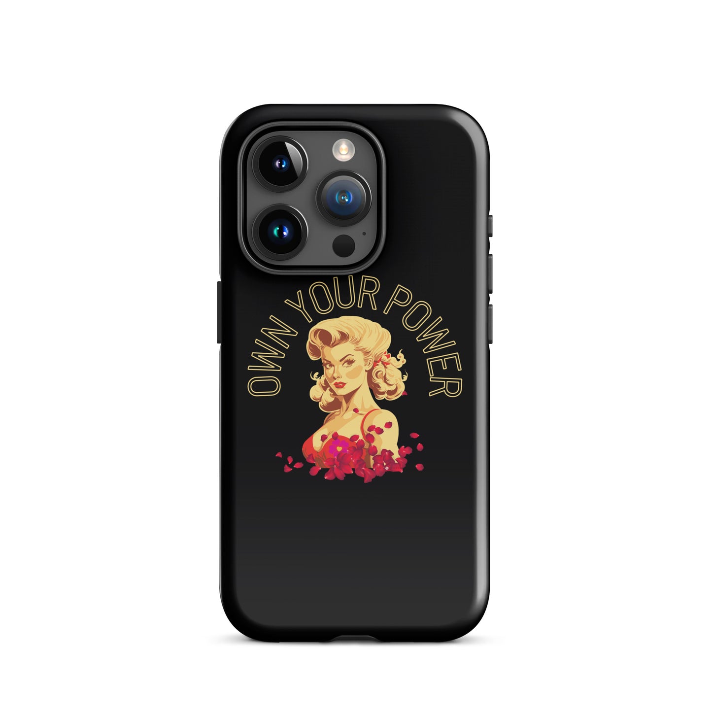 Own Your Power -Tough Case for iPhone® - Darlin Primrose