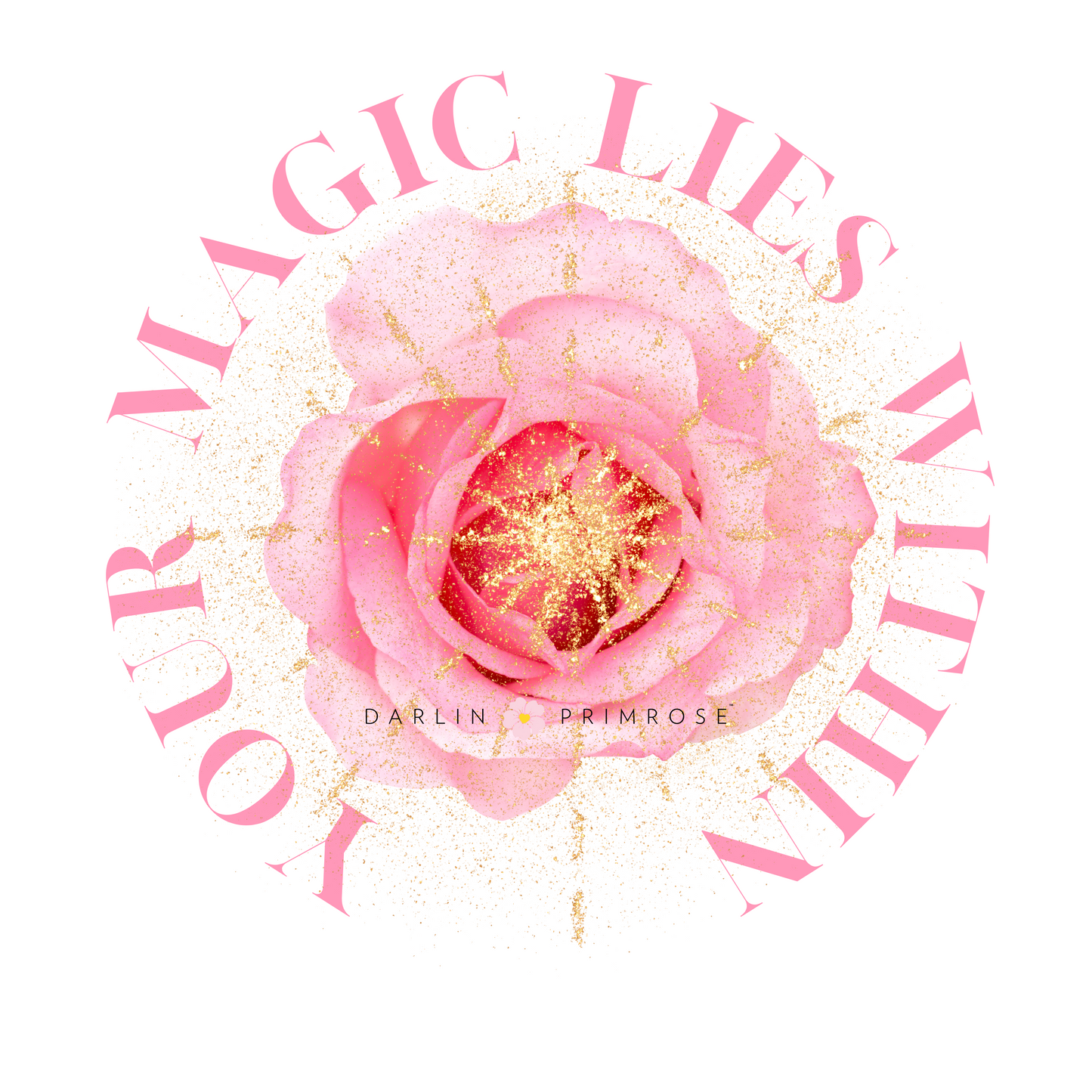 Your MAGIC lies within™- Woman's Softstyle Tee- Darlin Primrose™