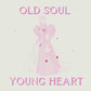 OLD SOUL, YOUNG HEART -Women's Softstyle Tee ( White)