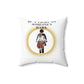 Be a LIGHT to someone's DARK- Square Pillow- Darlin Primrose