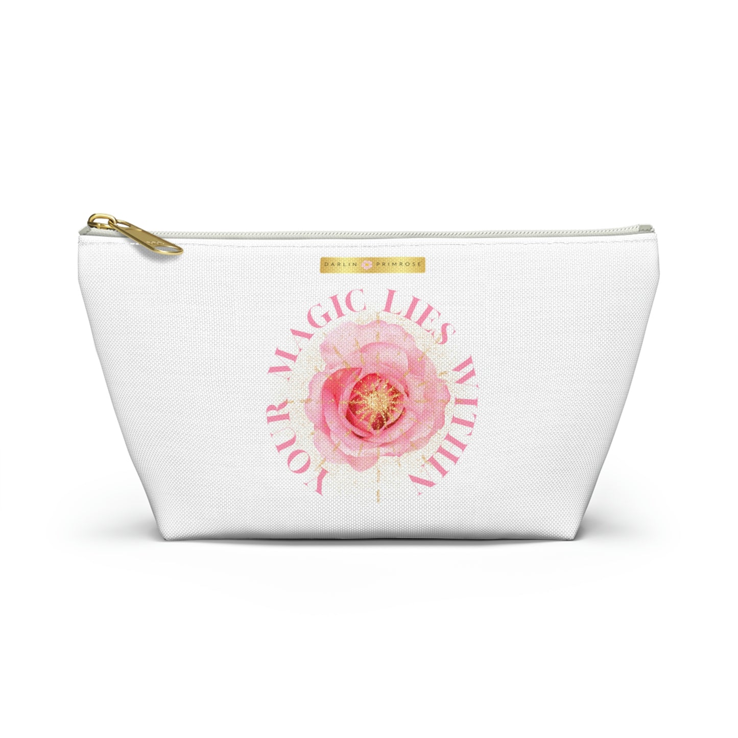 Your MAGIC lies within™ Radiant Rose ( White) Accessory Pouch w T-bottom - Darlin Primrose